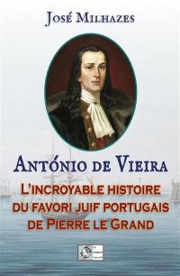Antonio de Vieira : le favori portugais de Pierre le Grand