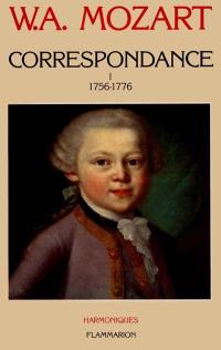 Correspondance. Vol. 1. 1756-1776