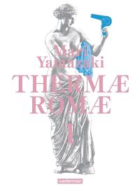 Thermae Romae : intégrale. Vol. 1