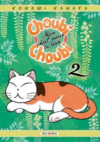 Choubi-Choubi : mon chat pour la vie. Vol. 2