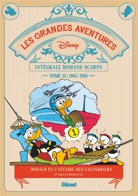 Les grandes aventures : intégrale Romano Scarpa. Vol. 13. Donald et l'affaires des calendriers : et autres histoires : 1965-1966