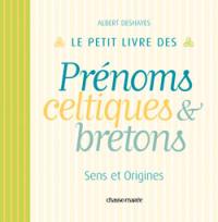 Le petit livre des prénoms celtiques & bretons : sens et origines