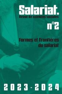 Salariat : revue de sciences sociales, n° 2. Formes et frontières du salariat
