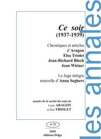 Annales de la Société des amis de Louis Aragon et Elsa Triolet, n° 22. Ce soir (1937-1939)