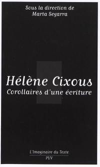 Hélène Cixous : corollaires d'une écriture