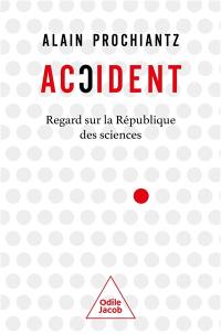 Accident : regard sur la République des sciences