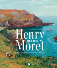 Henry Moret, 1856-1913 : de Pont-Aven à l'impressionnisme en Bretagne