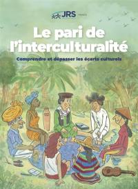 Le pari de l'interculturalité : comprendre et dépasser les écarts culturels