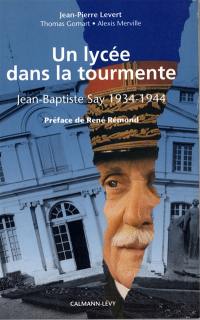 Un Lycée dans la tourmente : Jean-Baptiste-Say, 1934-1944