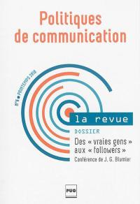Politiques de communication, la revue, n° 6. Des vrais gens aux followers : conférence de J.G. Blumler