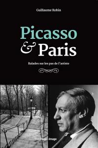 Picasso & Paris : balades sur les pas de l'artiste
