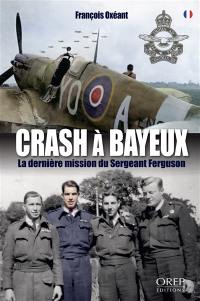 Crash à Bayeux : la dernière mission du sergeant Ferguson
