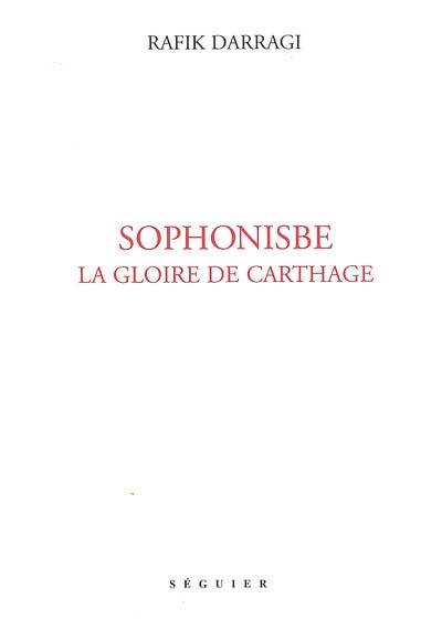 Sophonisbe, la gloire de Carthage