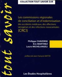 Les commissions régionales de conciliation et d'indemnisation des accidents médicaux, des affections iatrogènes et des infections nosocomiales (CRCI)