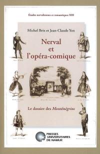 Nerval et l'Opéra-Comique : le dossier des Monténégrins