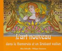 L'art nouveau dans le Namurois et en Brabant wallon