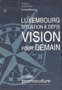 Luxembourg, situation et défis : une vision pour demain