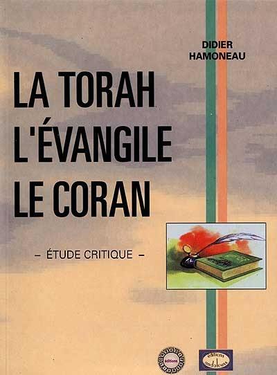 La Torah, l'Evangile, le Coran : étude critique
