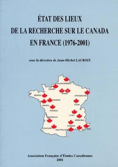 Etat des lieux de la recherche sur le Canada en France (1976-2001)