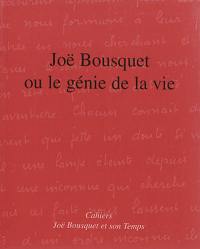 Joë Bousquet ou Le génie de la vie