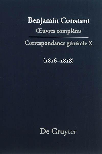Oeuvres complètes. Correspondance générale. Vol. 10. 1816-1818
