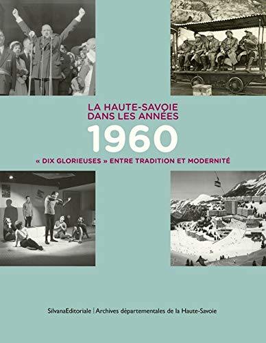 La Haute-Savoie dans les années 1960 : dix glorieuses entre tradition et modernité