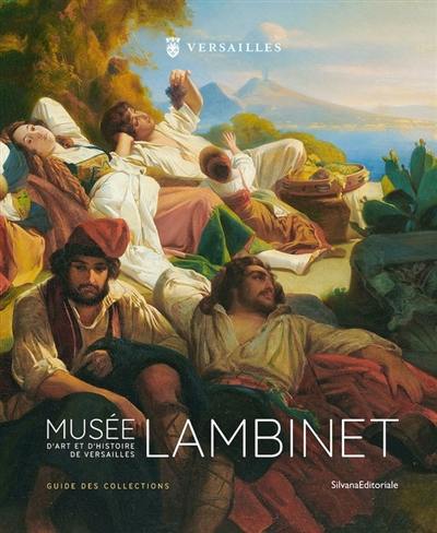 Musée Lambinet d'art et d'histoire de Versailles : guide des collections