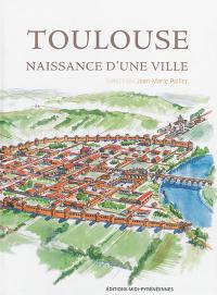 Toulouse : naissance d'une ville