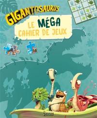 Gigantosaurus : le méga cahier de jeux