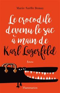 Le crocodile devenu le sac à main de Karl Lagerfeld
