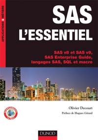 SAS, l'essentiel : SAS v8 et SAS v9, SAS enterprise guide, langages SAS, SQL et macro