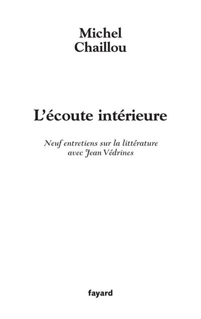 L'écoute intérieure : neuf entretiens sur la littérature avec Jean Védrines