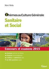 Thèmes de culture générale, sanitaire et social : concours et examens 2015