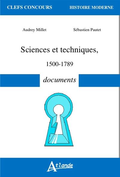 Sciences et techniques : 1500-1789 : documents