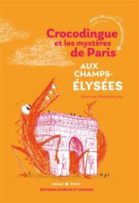 Crocodingue et les mystères de Paris. Aux Champs-Elysées