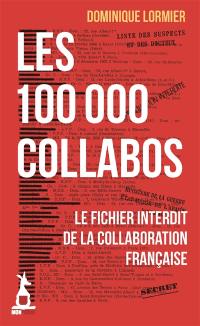 Les 100.000 collabos : le fichier interdit de la collaboration française