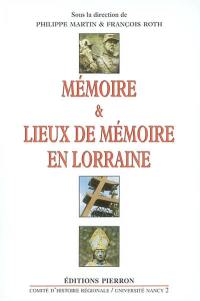 Mémoire et lieux de mémoire en Lorraine