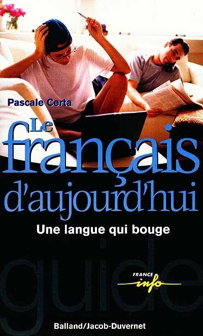 Le français d'aujourd'hui : une langue qui bouge