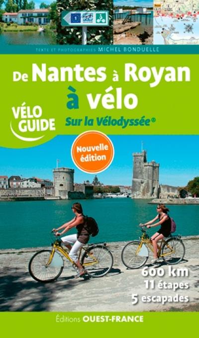 De Nantes à Royan à vélo : sur la Vélodyssée : l'Atlantique en roue libre