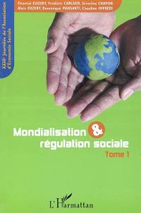 Mondialisation et régulation sociale. Vol. 1