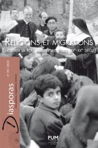Diasporas, n° 39. Religions et migrations : encadrer la foi, assister les exilés (XIXe-XXe siècle)