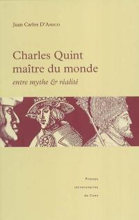 Charles Quint, maître du monde : entre mythe et réalité