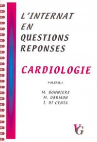 L'internat en questions réponses. Vol. 1. Cardiologie