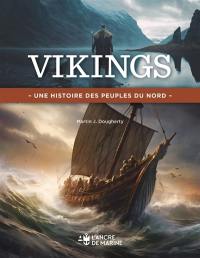Vikings : une histoire des peuples du Nord