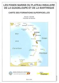 Les fonds marins du plateau insulaire de la Guadeloupe et de la Martinique : cartes des formations superficielles : échelle 1/100 000, projection de Mercator