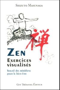 Zen : exercices visualisés : travail des méridiens pour le bien-être