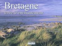 Bretagne : terre d'enchantement