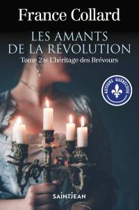 Les amants de la révolution. Vol. 2. L'héritage des Brévours