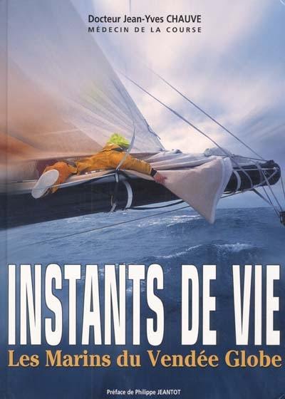 Instants de vie : les marins du Vendée Globe