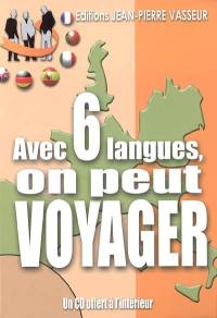 Avec six langues, on peut voyager ! : anglais..., allemand..., espagnol..., italien..., portugais..., français...